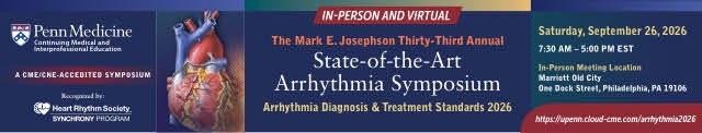The Mark E. Josephson Thirty-Third Annual State-of-the -Art Arrhythmia Symposium 2026 Banner